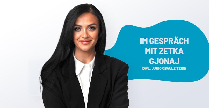 Junior Bauleiterin Zetka Gjonaj